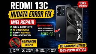 Redmi 13C NVDATA Error IMEI Repair | No CPID | Permanent Fix | 2026