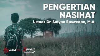 Pengertian Nasehat - Ustadz Sufyan Baswedan