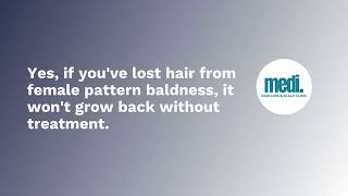Can female hair loss grow back?