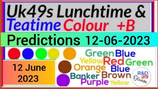 Uk49s Lunch & Teatime Lotto Colour Predictions for 12 June 2023 | PLUS BONUS B  12-06-2023