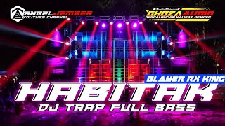 DJ TRAP HABBITAK BASS BLAYER FULL BASS HOREG!!