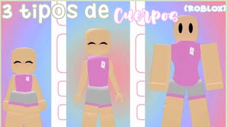 ~ Como hacer estos 3 tipos de cuerpos en roblox || I’m_Kani-roblox|| ~