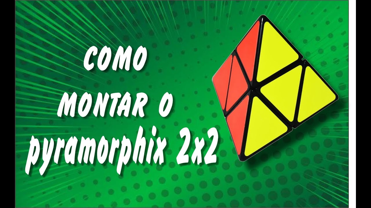 COMO MONTAR O 2X2X2 PYRAMORPHIX DE FORMA FÁCIL