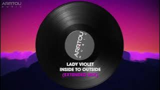 Lady Violet - Inside To Outside (Extended Mix) | HD - HQ
