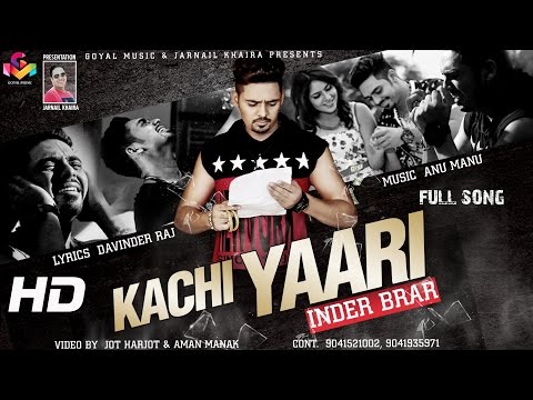 New Punjabi Song 2015 - Inder Brar - Kachi Yaari - Latest Punjabi Song 2016