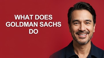 What Does Goldman Sachs Do - KevinHowTo