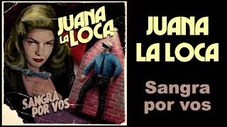 Video thumbnail of "Juana la loca - Sangra por vos (Audio)"