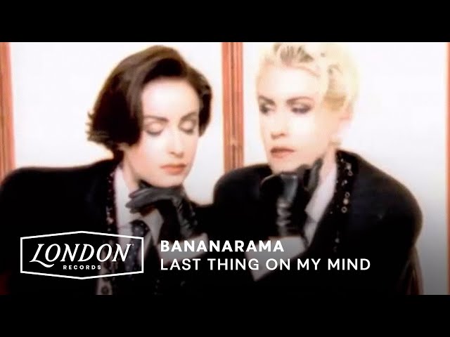 Bananarama - Last Thing On My Mind