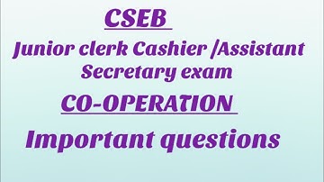 CSEB JUNIOR CLERK CASHIER ASSISTANT SECRETARY EXAM CO-OPERATION IMPORTANT QUESTIONS 