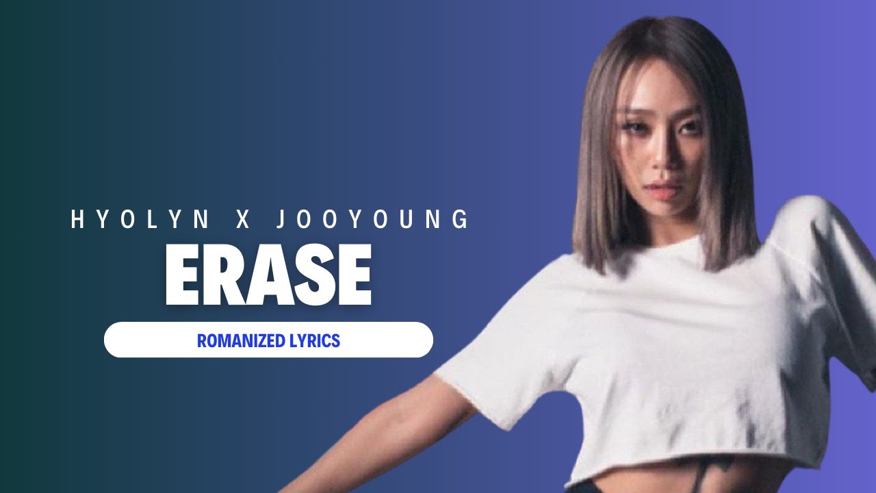 HYOLYN X JOOYOUNG 'Erase' Lyrics YouTube