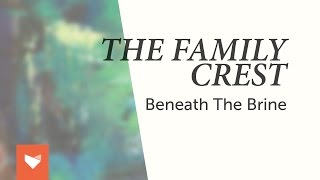 The Family Crest - Beneath the Brine (Full Album)