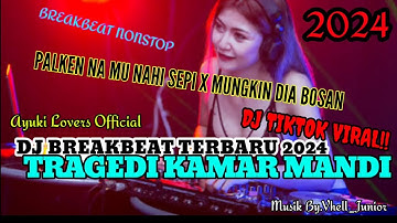 DJ VIRAL TRAGEDI KAMAR MANDI X MUNGKIN DIA BOSAN DJ TIKTOK VIRAL 2023 BREAKBEAT TERBARU VHELL_JUNIOR
