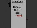Odd Word Out Vocabulary Challenge 🧠✅ #shorts #vocabulary #quiz