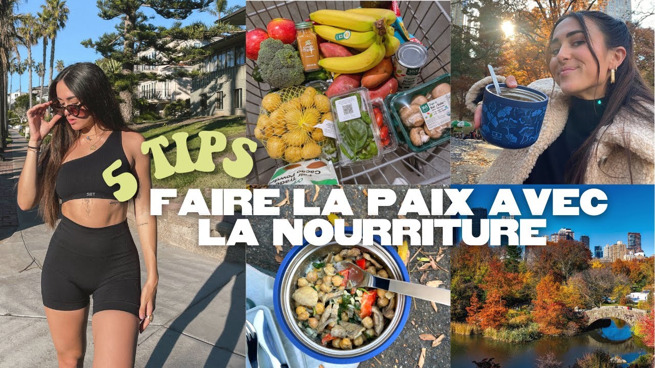 5 TIPS : DÉVELOPPER UNE RELATION SAINE AVEC LA NOURRITURE // What I eat à New York