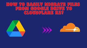 How to Easily Migrate Files from Google Drive to Cloudflare R2?