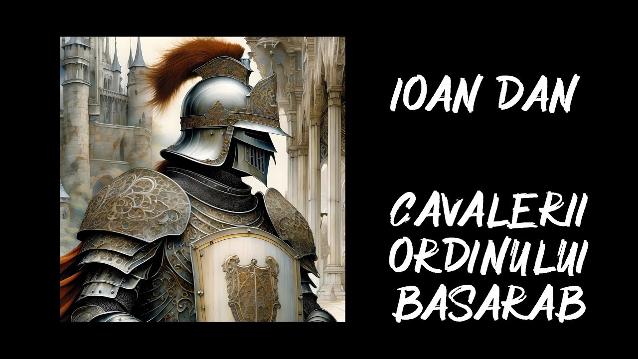 Ioan Dan - Cavalerii Ordinului Basarab - 2 - 🎧 Audiobook