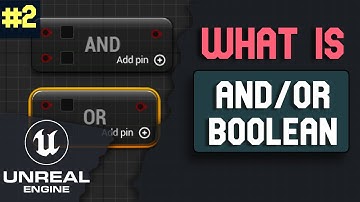 What is AND/OR Boolean Node in Unreal Engine 5 | What is ... series Part 2