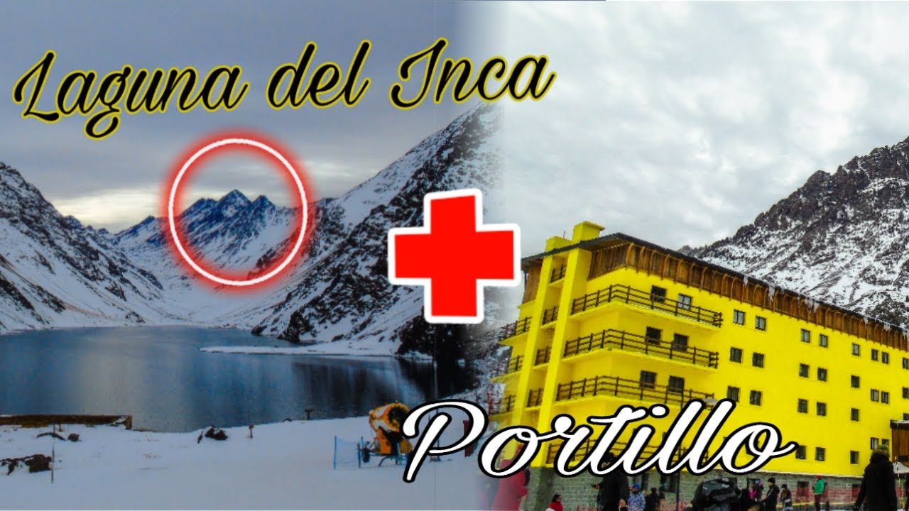 Laguna del INCA y Hotel PORTILLO ️💖[cajon del maipo] YouTube