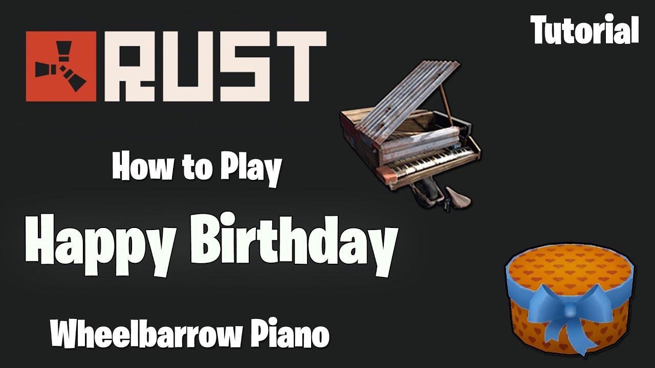How To Play Happy Birthday In Rust Instruments Dlc Youtube