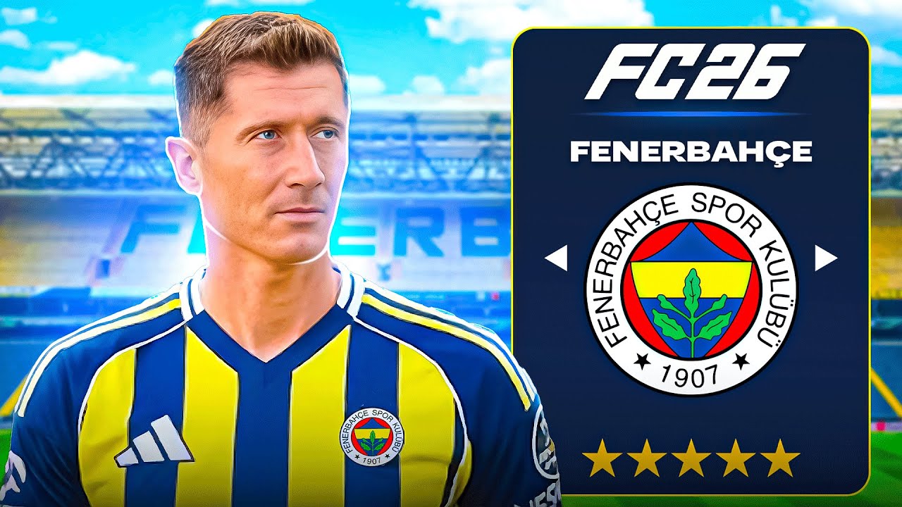 LEWANDOWSKİ FENERBAHÇE’YE GELİRSE BAŞARILI OLUR MU? // FC 26 KARİYER MODU