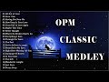Classic OPM Love Songs Nonstop - Best Opm Classic Favourites Collection - Best Love songs 80&#39;s 90&#39;s