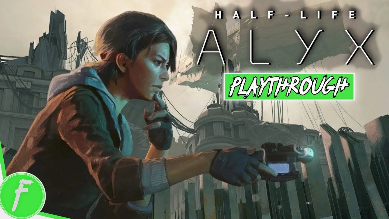 Half Life Alyx FULL GAME WALKTHROUGH Gameplay VR (PC)