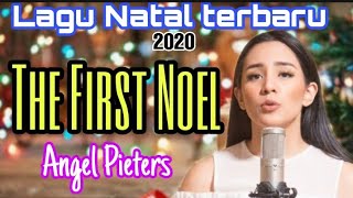 Lagu Natal The First Noel (Angel Pieters) terbaru 2020/2021
