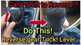 Cant Shift To Reverse Gear? Do This