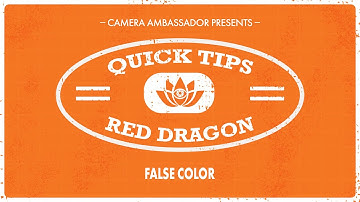 False Color On the RED Dragon - Quick Tips by Camera Ambassador