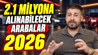 2.1 Milyon Liraya Alınabilecek Arabalar 2026 Otomobil Günlüklerim