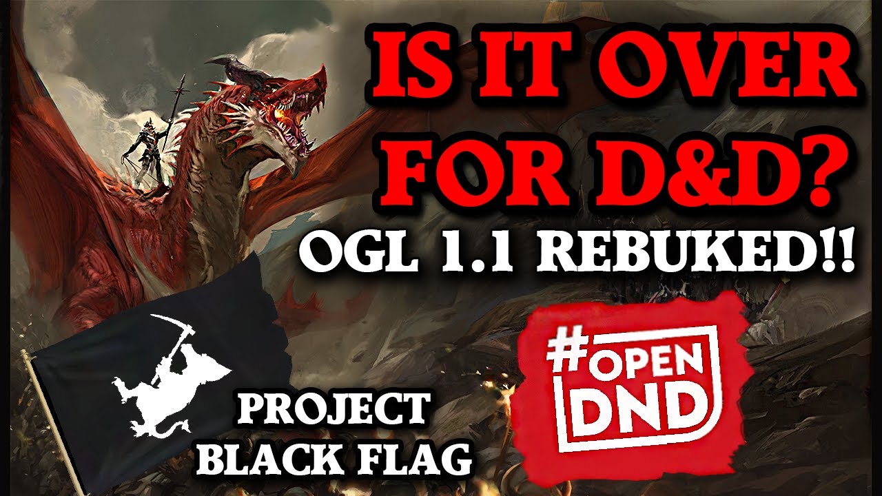 IS IT ALL OVER FOR D&D? - OGL 1.1 + PROJECT BLACKFLAG