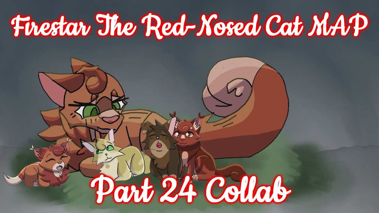 Warriors: Firestar the Red-Nosed Cat MAP Part 24 Collab with @st4r ...
