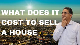 What does it cost to sell a house. Selling your house may cost you more than you think.