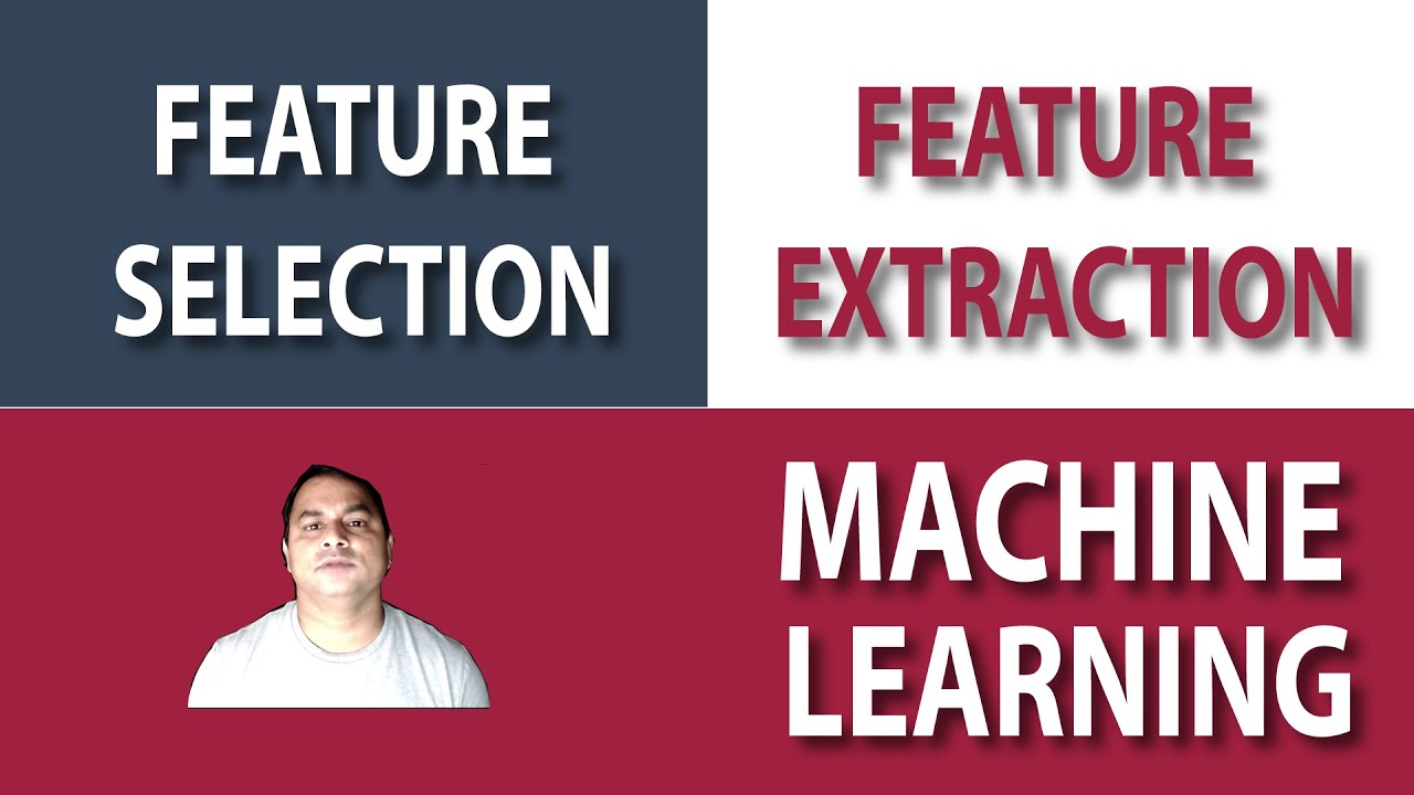 What are Feature Selection and Feature Extraction in Machine Learning ...