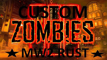 Call of Duty Black Ops 3 Custom Zombie Maps MW2 RUST!