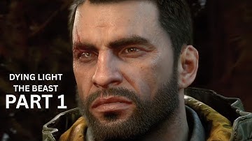 DYING LIGHT THE BEAST Walkthrough Gameplay Part 1 - INTRO (FULL GAME)