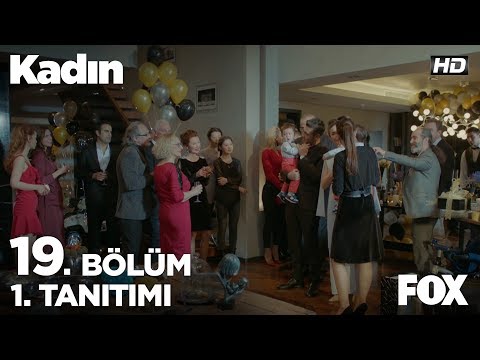 Kadın 19. Bölüm 1. Tanıtımı