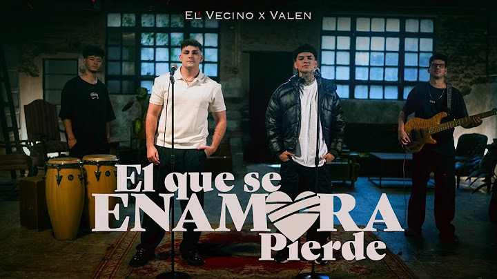 El Vecino x Valen Vargas - El Que Se Enamora Pierde