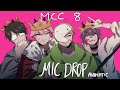 Mic Drop [MCC 8 Animatic]