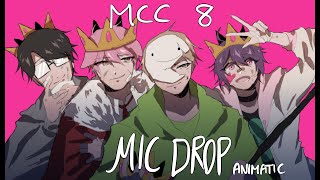 Mic Drop [MCC 8 Animatic]