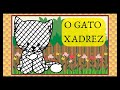 &quot;O GATO XADREZ&quot;