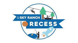 Sky Ranch Recess