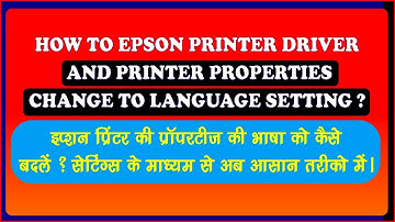 HOW TO EPSON DRIVER/PROPERPTIES CHANGE LANGUAGE SETTING ?