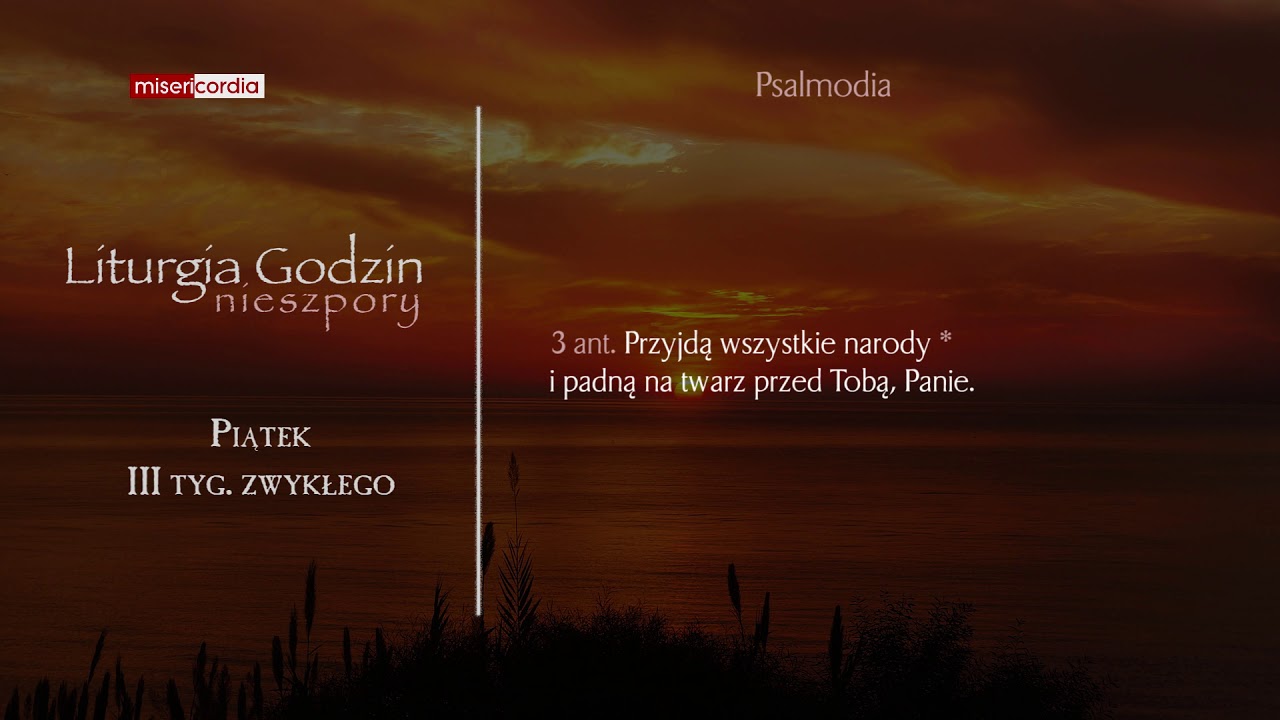 Liturgia Godzin | Nieszpory | Piątek, III tyg. zwykłego