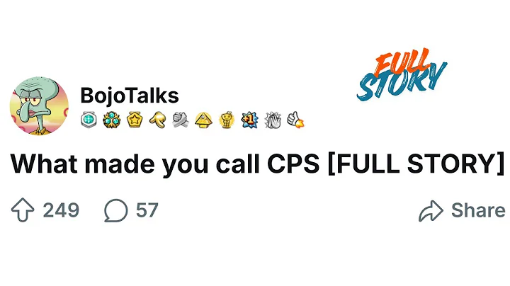 What made you call CPS? [FULL STORY]
