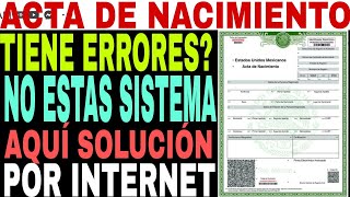 Corrige Acta De Nacimiento Pasos Y Costos, Nombre O Subir Al Sistema, Pasos.