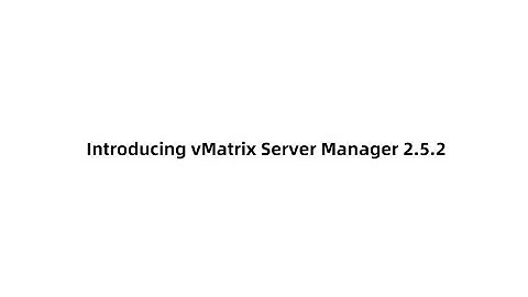 vMatrix Server Manager 2 5 2 release