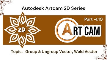 Artcam Tutorial Basic in Hindi Part 1.10 - Group & Ungroup Vector, Weld Vector | Digital Effect