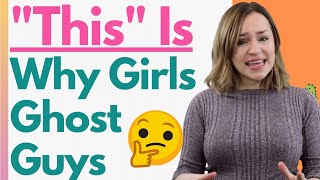 8 Reasons Why Girls Ghost You! Getting Ignored \& Ghosted SUCKS Like Rejection 😢