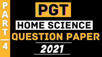 #4 PGT Home Science Question Paper 2021